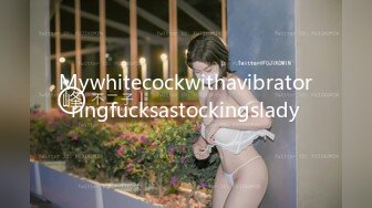 Mywhitecockwithavibratorringfucksastockingslady